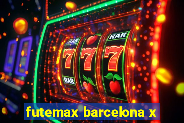 futemax barcelona x